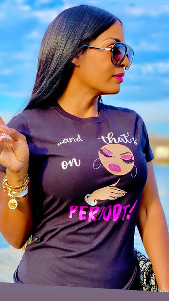 And Thats On Period Mama T Custom T-shirt